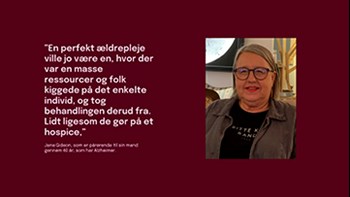 ”Hvis ældreplejen bliver ligesom plejen på et hospice, så vil det være perfekt”